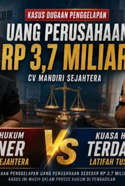 PH Terdakwa Persoalkan Admintrasi, CV Mandiri Sejahtera Tegaskan SOP Kewenangan Perusahan.